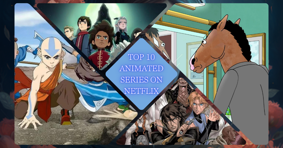 Top 10 Animated Series on Netflix