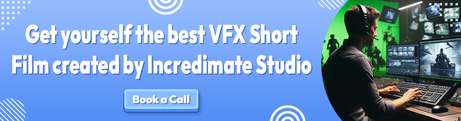 Get yourself the best VFX Short Film created by Incredimate Studio