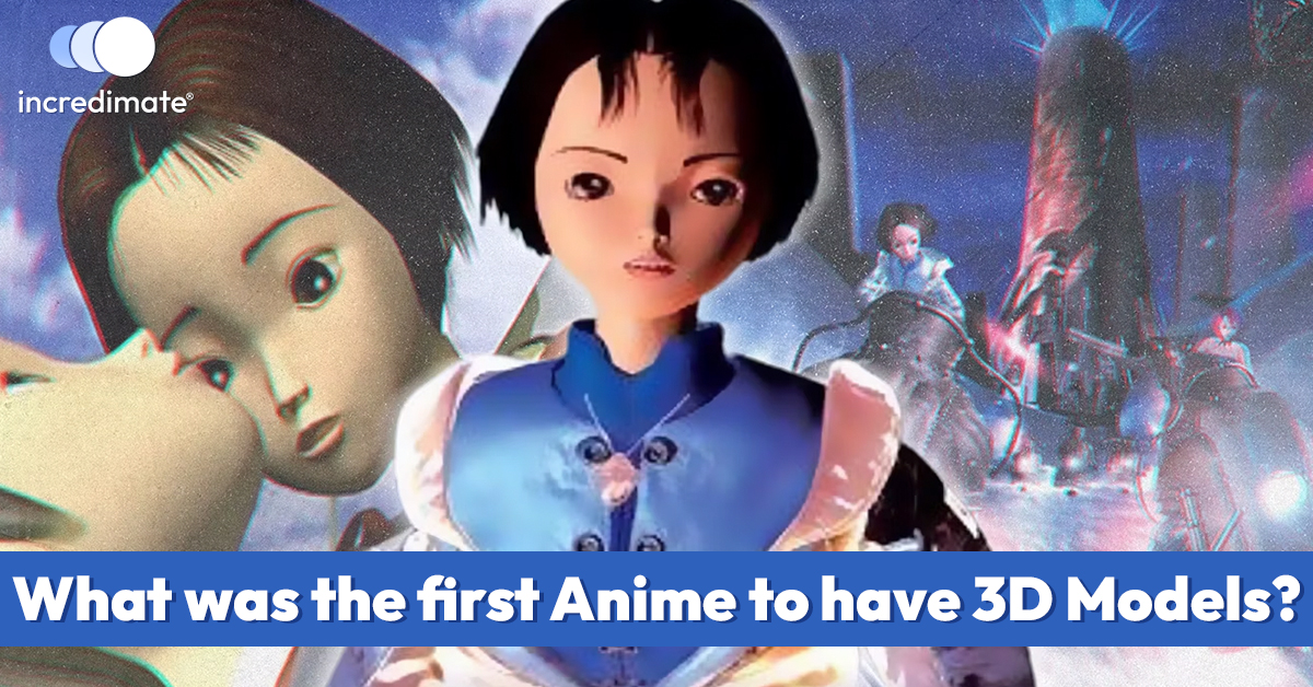 What was the first Anime to have 3D Models